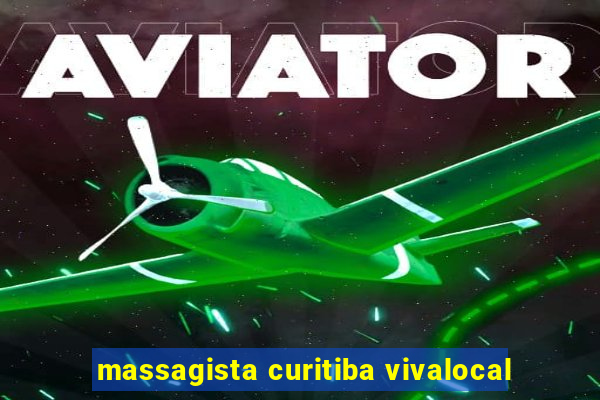 massagista curitiba vivalocal